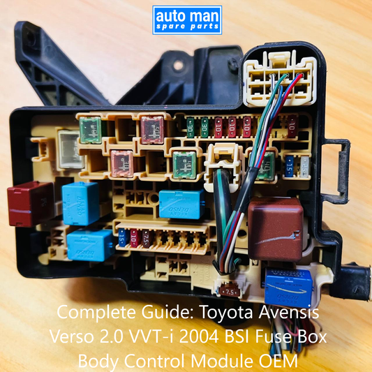 Complete Guide: Toyota Avensis Verso 2.0 VVT-i 2004 BSI Fuse Box Body Control Module OEM, auto man spare parts