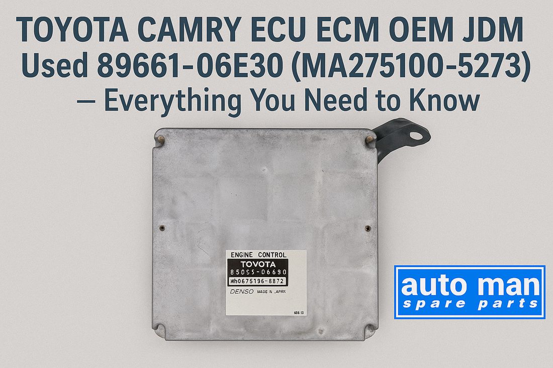 TOYOTA CAMRY ECU ECM OEM JDM Used 89661-06E30 (MA275100-5273) – Everything You Need to Know