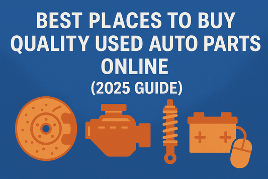 Best Places to Buy Quality Used Auto Parts Online 2025 Guide