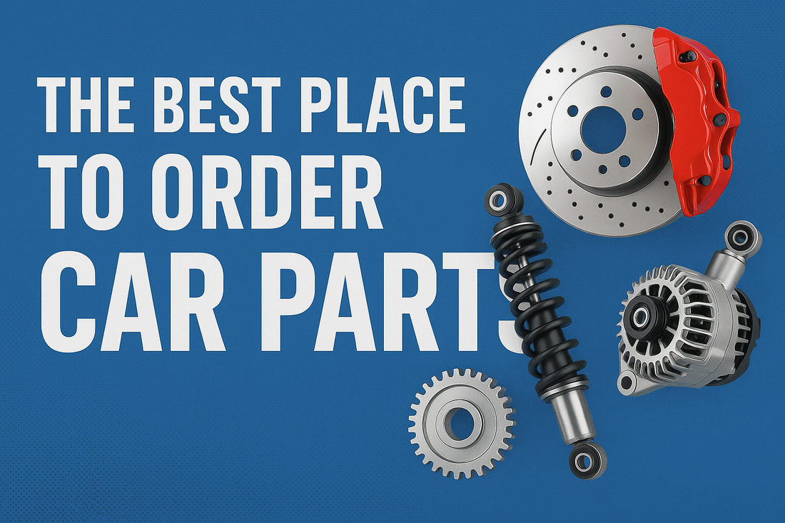 The Ultimate Guide to Finding the Best Place to Order Car Parts Online