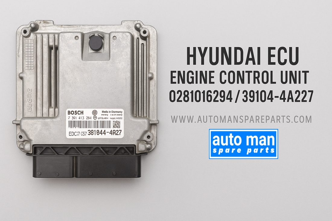 Hyundai ECU 0281016294 / 39104-4A227 – Compatibility, Replacement Guide and Programming Requirements, AUTOMAN SPARE PARTS