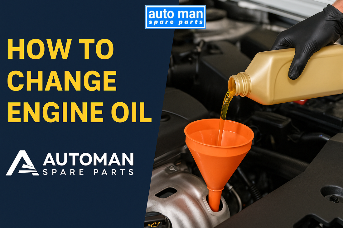 How to Change Engine Oil in a Car – A Step-by-Step Guide from Automan Spare Parts