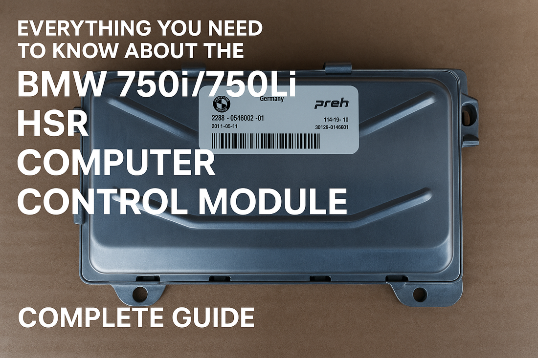 Everything You Need to Know About the BMW 750i/750Li HSR Computer Control Module | Complete Guide