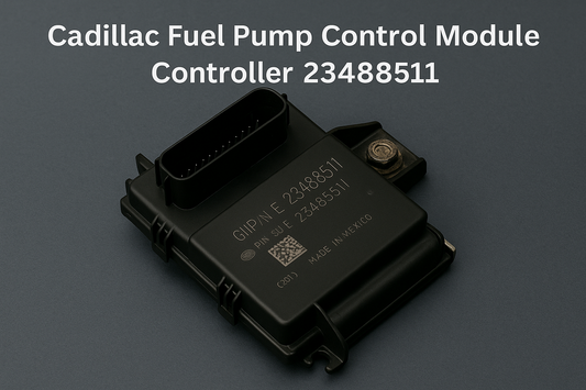 Cadillac Fuel Pump Control Module Controller 23488511: The Complete Guide