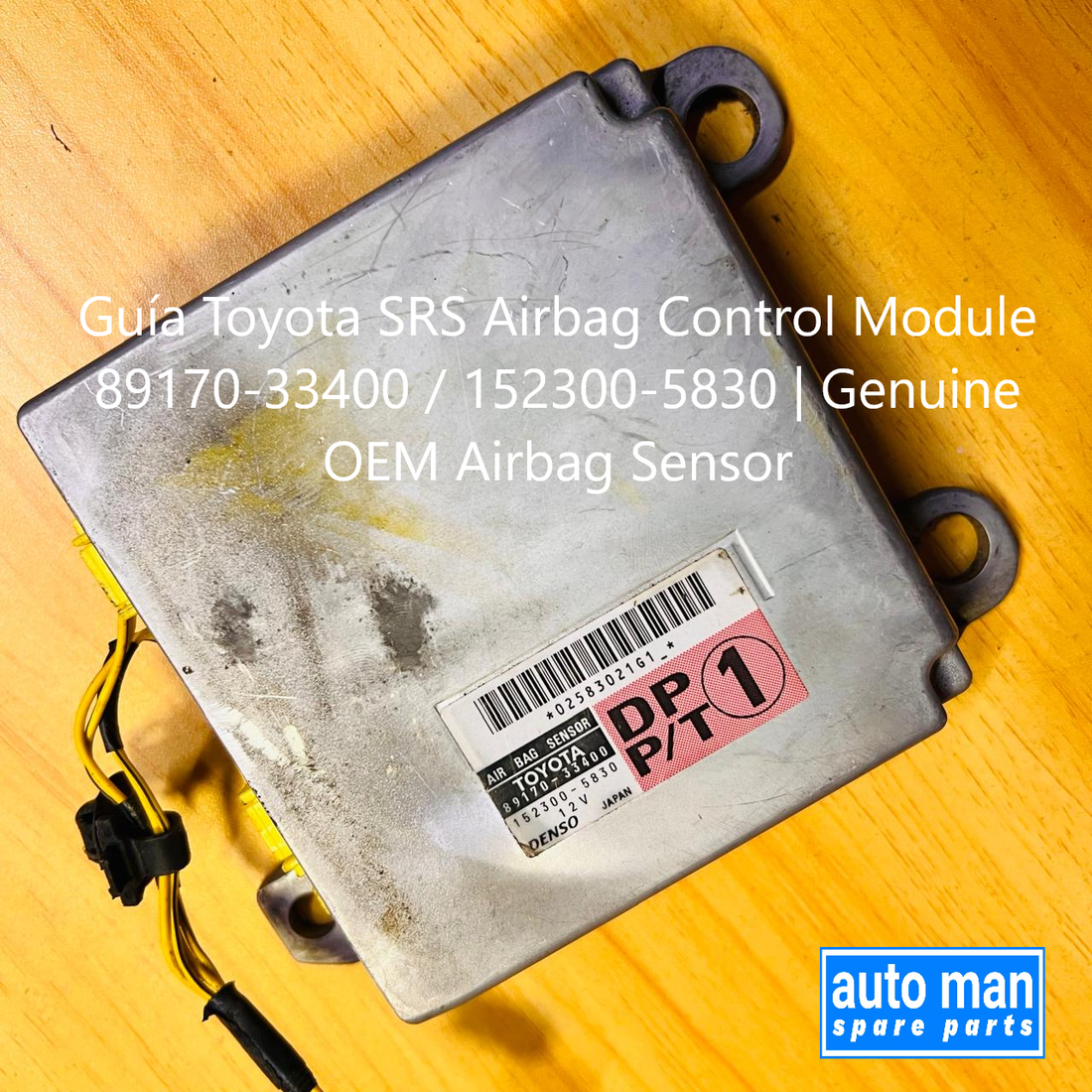 Guía Completa: Toyota SRS Airbag Control Module 89170-33400 / 152300-5830 | Sensor Airbag OEM, automan spare parts