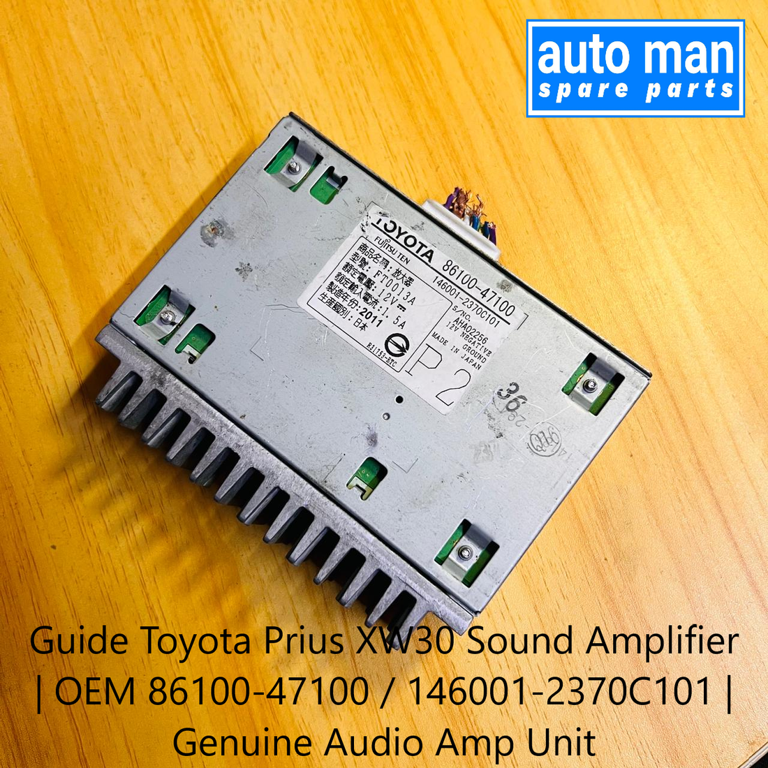 Guide Toyota Prius XW30 Sound Amplifier | OEM 86100-47100 / 146001-2370C101 | Genuine Audio Amp Unit, automan spare parts