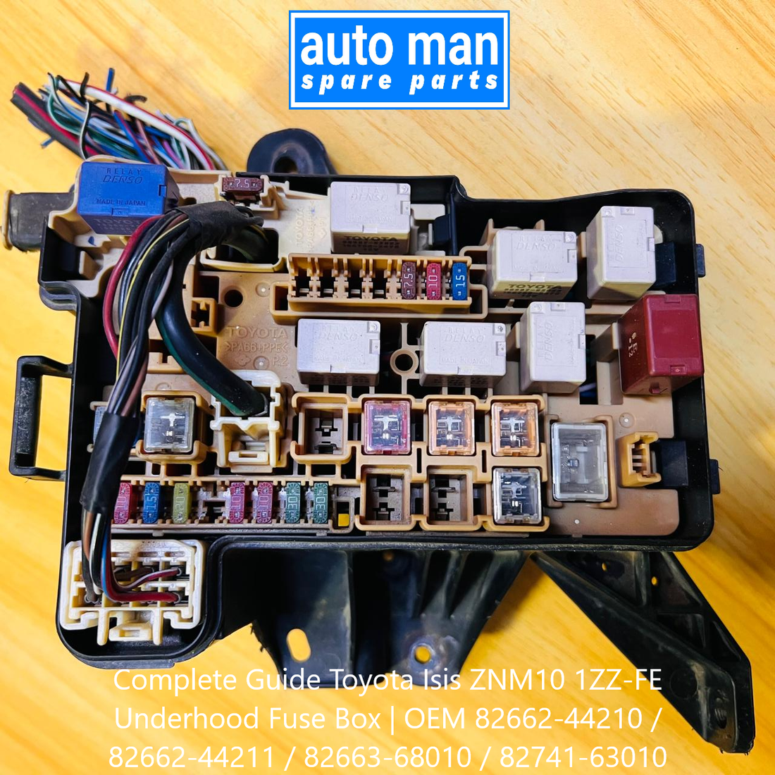 Complete Guide Toyota Isis ZNM10 1ZZ-FE Underhood Fuse Box | OEM 82662-44210 / 82662-44211 / 82663-68010 / 82741-63010, automan spare parts