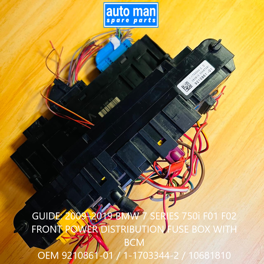 GUIDE: 2009–2019 BMW 7 SERIES 750i F01 F02 FRONT POWER DISTRIBUTION FUSE BOX WITH BCM OEM 9210861-01 / 1-1703344-2 / 10681810, automan spare parts