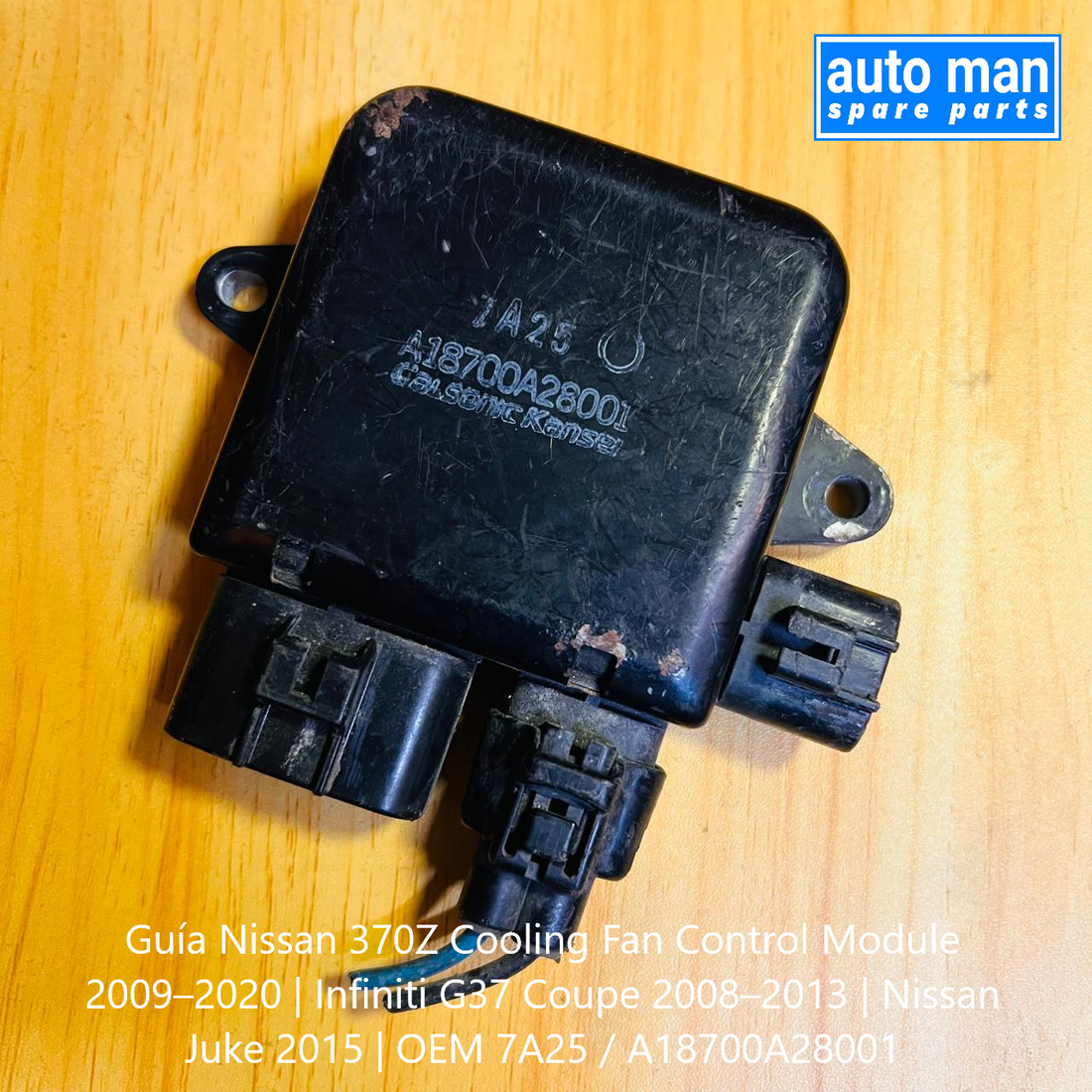 Guía Nissan 370Z Cooling Fan Control Module 2009–2020 | Infiniti G37 Coupe 2008–2013 | Nissan Juke 2015 | OEM 7A25 / A18700A28001, automan spare parts