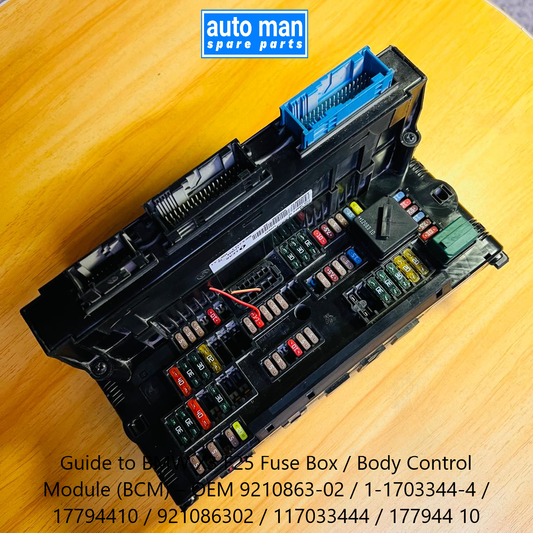 Guide to BMW X3 F25 Fuse Box / Body Control Module (BCM) – OEM 9210863-02 / 1-1703344-4 / 17794410 / 921086302 / 117033444 / 177944 10, automan spare parts