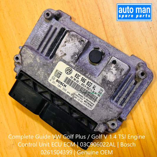 Complete Guide VW Golf Plus / Golf V 1.4 TSI Engine Control Unit ECU ECM | 03C906022AL | Bosch 0261S04399 | Genuine OEM, automan spare parts