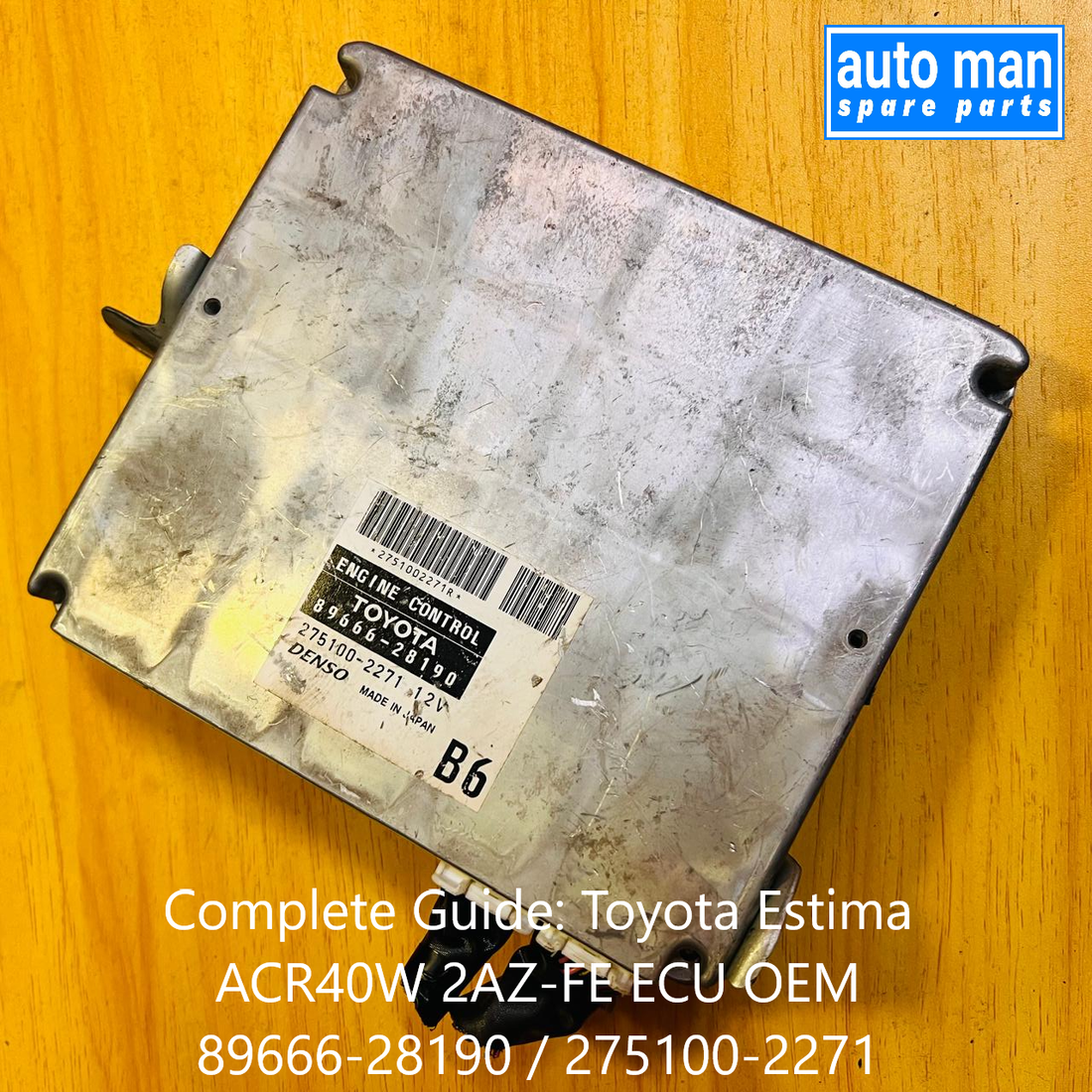 Complete Guide: Toyota Estima ACR40W 2AZ-FE ECU OEM 89666-28190 / 275100-2271, automan spare parts
