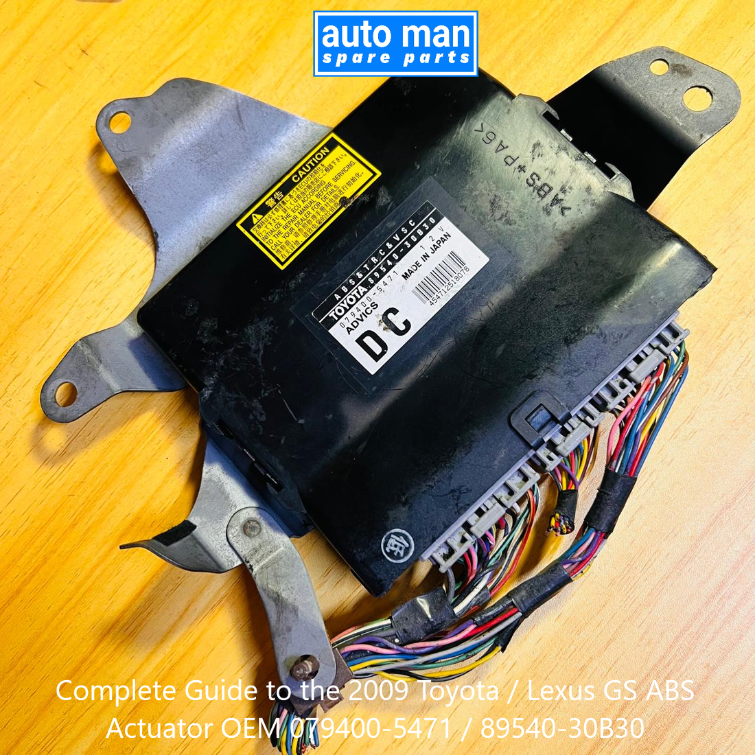 Complete Guide: 2009 Toyota / Lexus GS ABS Actuator | OEM 079400-5471 / 89540-30B30 | Brake Control Module, automan spare parts