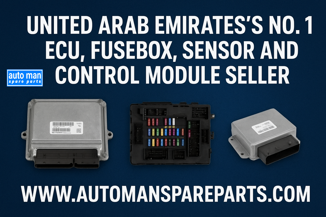 UAE’s No. 1 ECU, Fusebox, Sensor, and Control Module Seller – Why Automan Spare Parts Leads the Market, automan spare parts
