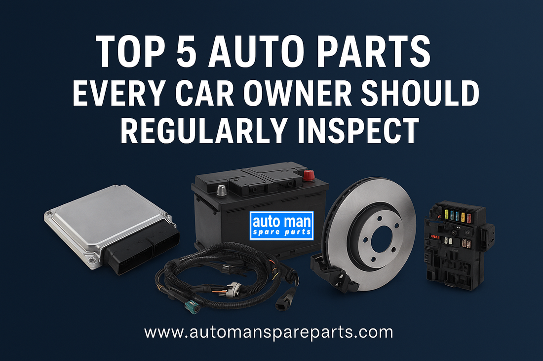 Top 5 Auto Parts Every Car Owner Should Regularly Inspect, automan spare parts
