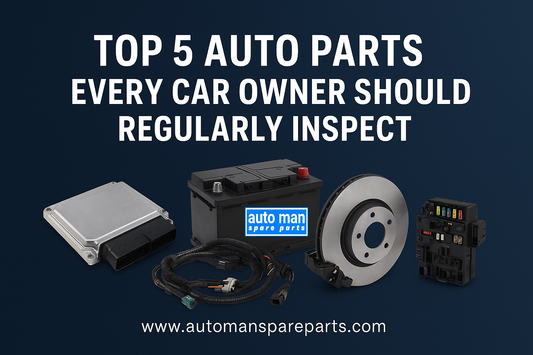 Top 5 Auto Parts Every Car Owner Should Regularly Inspect, automan spare parts
