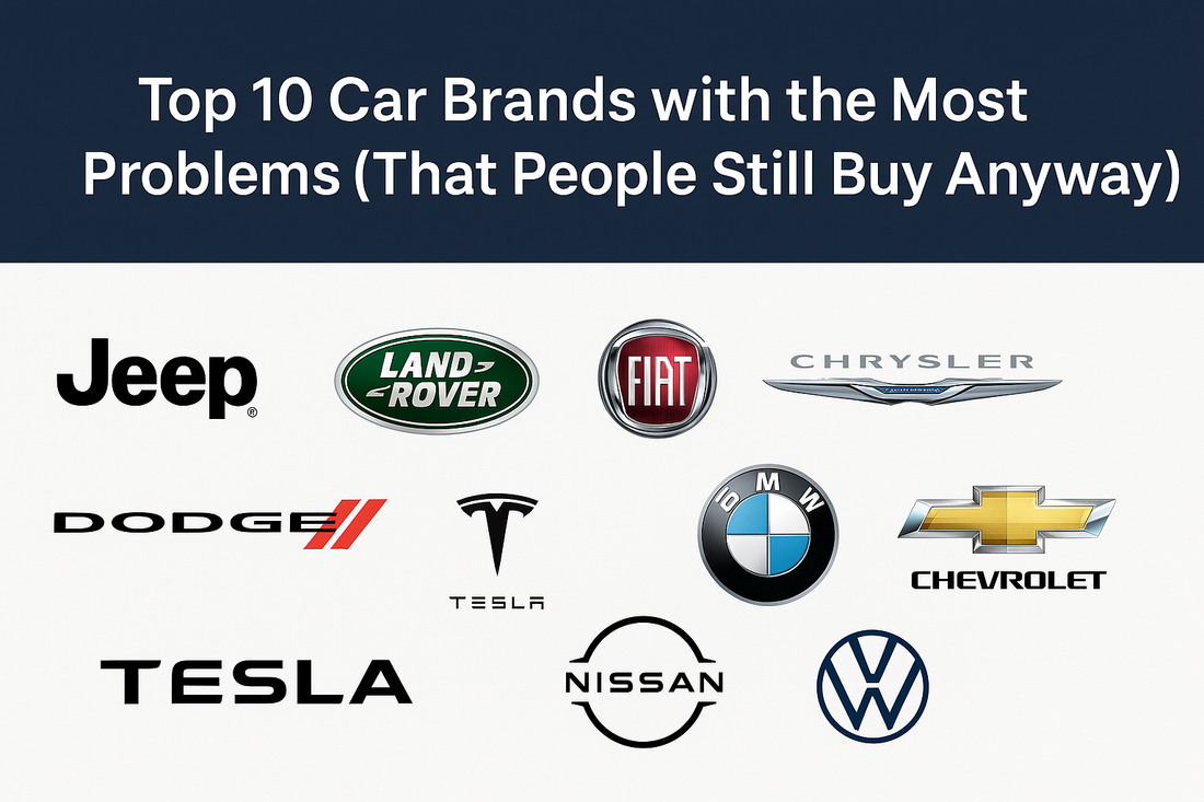 Top 10 Car Brands with the Most Problems (That People Still Buy Anyway)