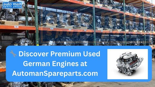 Discover Premium Used German Engines at AutomanSpareparts.com