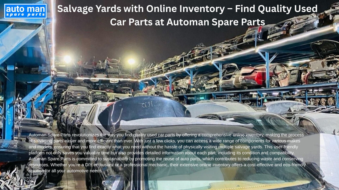 Salvage Yards with Online Inventory – Find Quality Used Car Parts at Automan Spare Parts