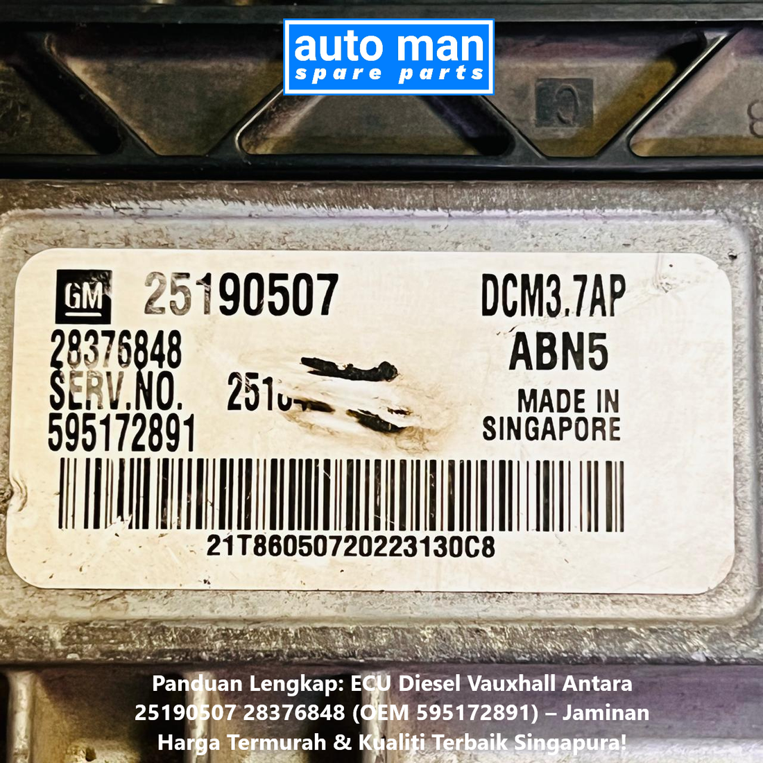 Panduan Lengkap: ECU Diesel Vauxhall Antara 25190507 28376848 (OEM 595172891) – Jaminan Harga Termurah & Kualiti Terbaik Singapura, auto man spare parts