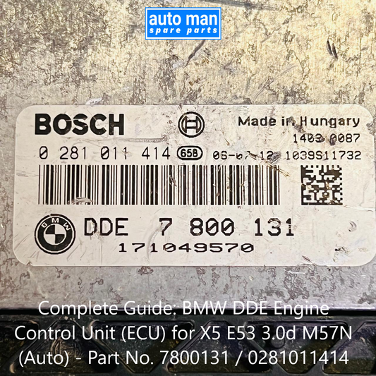 Complete Guide: BMW DDE Engine Control Unit (ECU) for X5 E53 3.0d M57N (Auto) - Part No. 7800131 / 0281011414, auto man spare parts