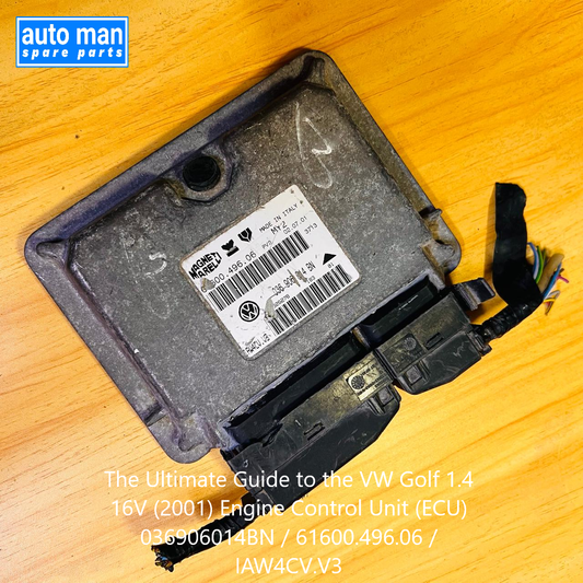 The Ultimate Guide to the VW Golf 1.4 16V (2001) Engine Control Unit ECU 036906014BN / 61600.496.06 / IAW4CV.V3, automan spare parts
