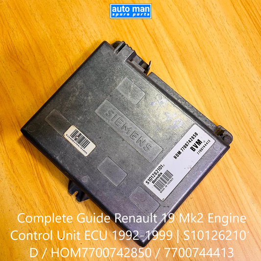 Complete Guide Renault 19 Mk2 Engine Control Unit ECU 1992-1999 | S101262101 D / HOM7700742850 / 7700744413, automan spare parts