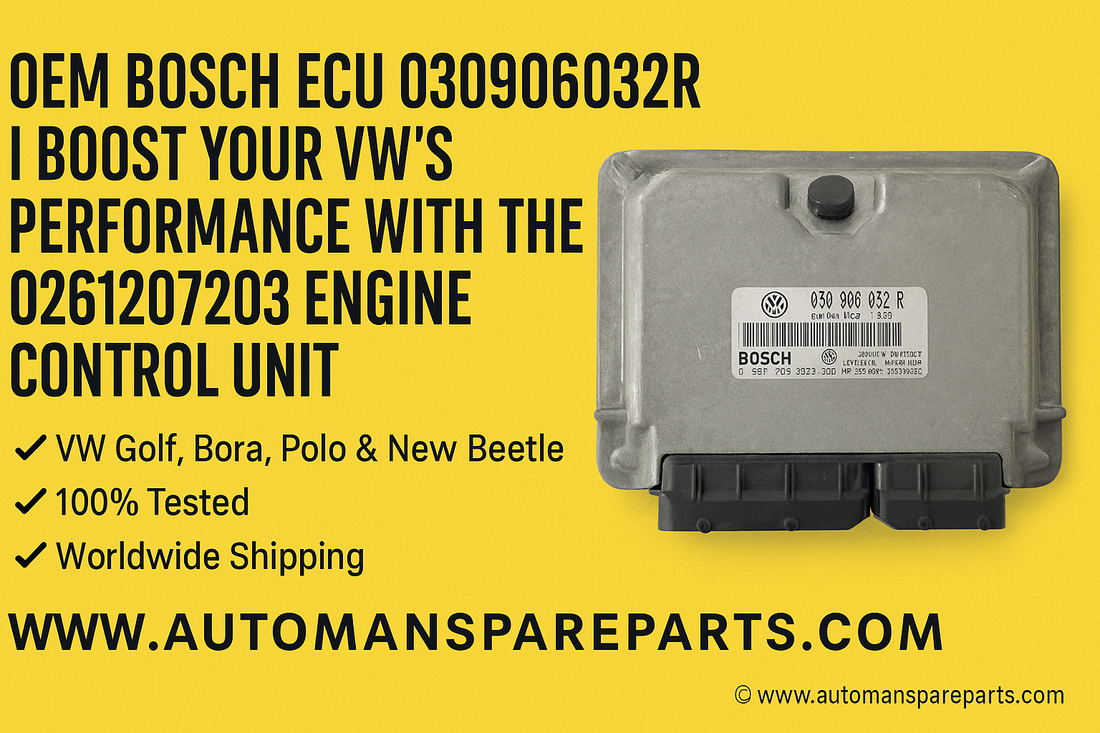 OEM Bosch ECU 030906032R | Boost Your Volkswagen Performance with the 0261207203 Engine Control Unit , automan spare parts, www.automanspareparts.com