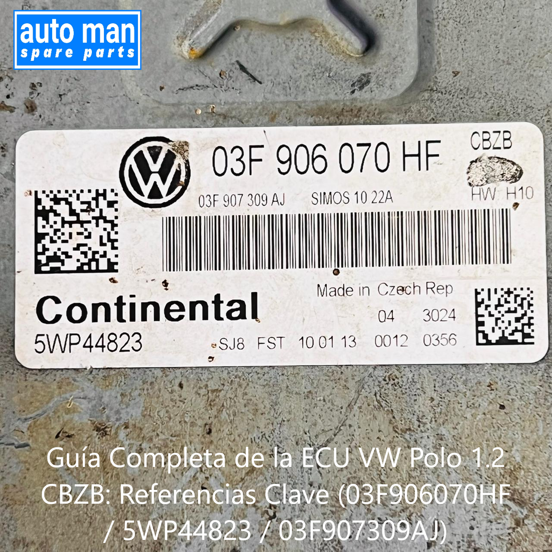 Guía Completa de la ECU VW Polo 1.2 CBZB: Referencias Clave (03F906070HF / 5WP44823 / 03F907309AJ), automan spare parts