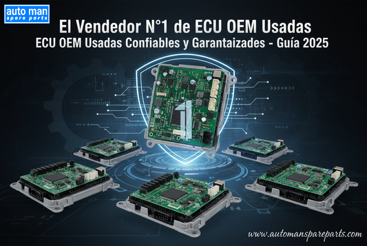El Vendedor N°1 de ECU OEM Usadas Confiables y Garantizadas – Guía 2025, automan spare parts