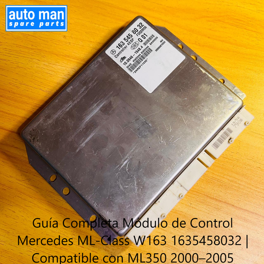 Guía Completa Módulo de Control Mercedes ML-Class W163 1635458032 | Compatible con ML350 2000–2005, automan spare parts